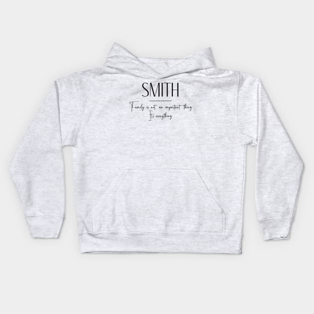 Smith Family, Smith Name, Smith Middle Name Kids Hoodie by Rashmicheal